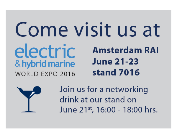 Come visit us at Electric & Hybrid Marine World Expo 2016 - Join us for a networking drink on our stand on 21 June, 16:00 - 18:00 hrs - stand 7016
